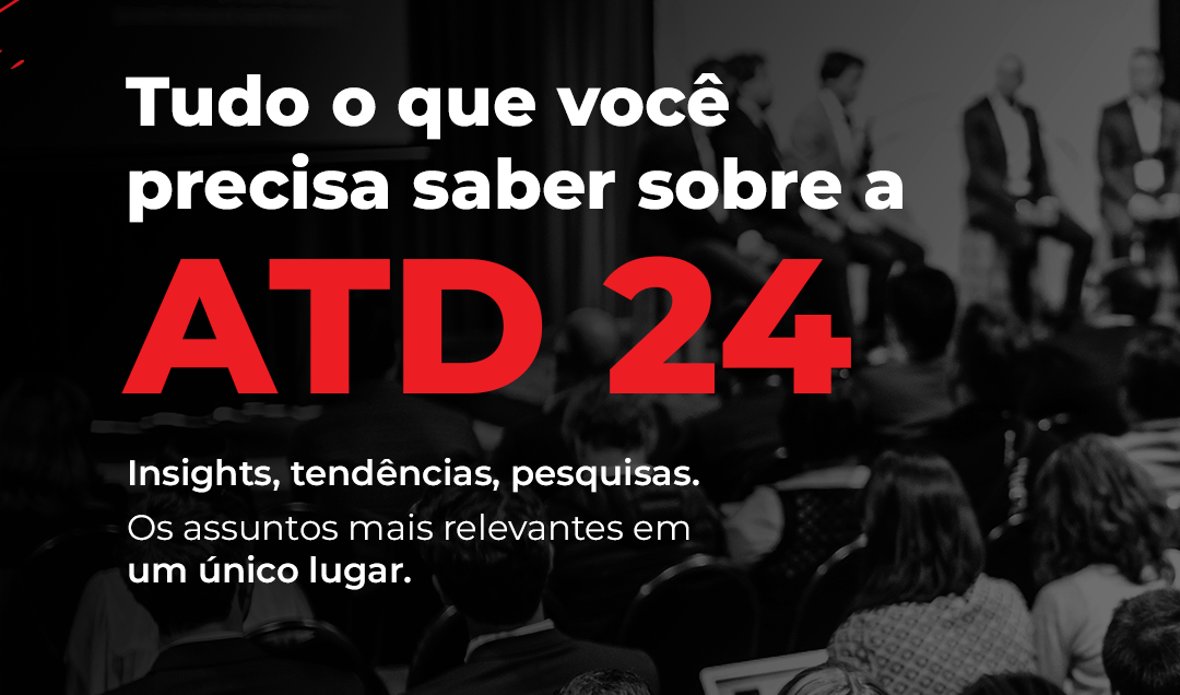 Insights, tendências, pesquisas. Os assuntos mais relevantes do maior Congresso de Treinamento e Desenvolvimento do mundo.